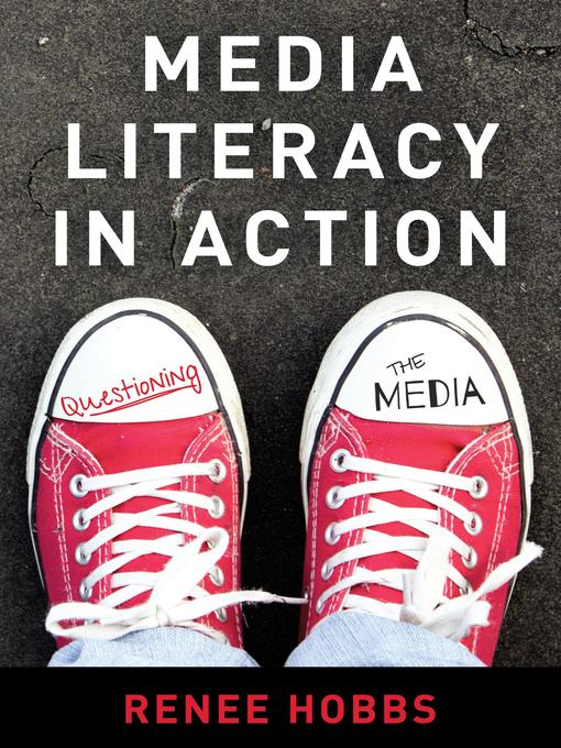 Title details for Media Literacy in Action by Renee Hobbs - Available